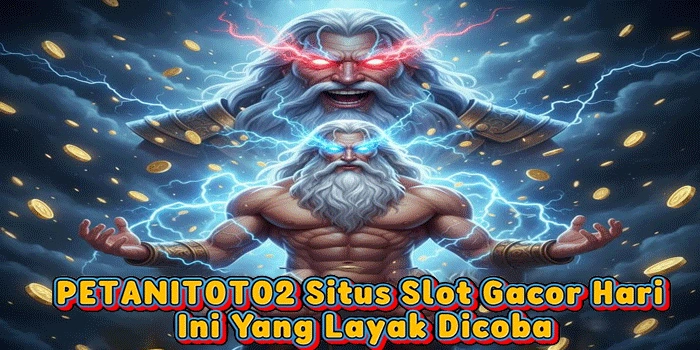 PETANITOTO2: Situs Slot Gacor Hari Ini Yang Layak Dicoba